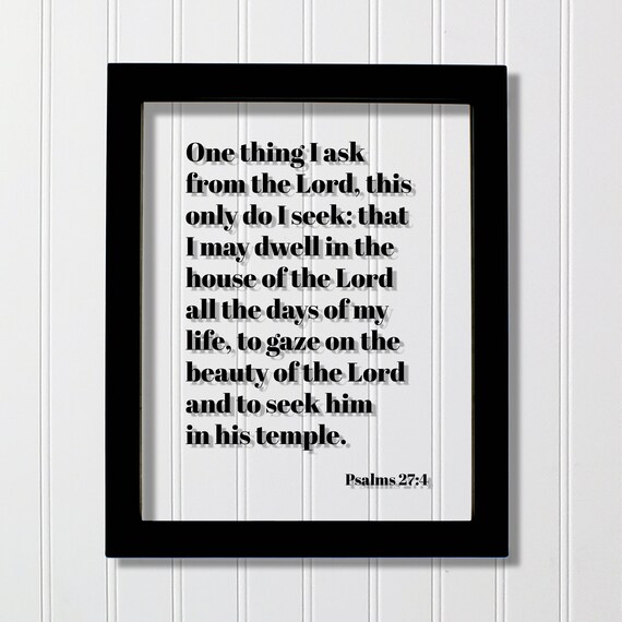 Psalms 274 One Thing I Ask From The Lord That May Dwell In House Of All Days My Life Beauty Temple Scripture Verse