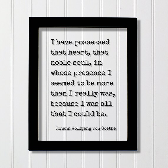 Johann Wolfgang von Goethe Noble Soul Heart Love Quote Poster