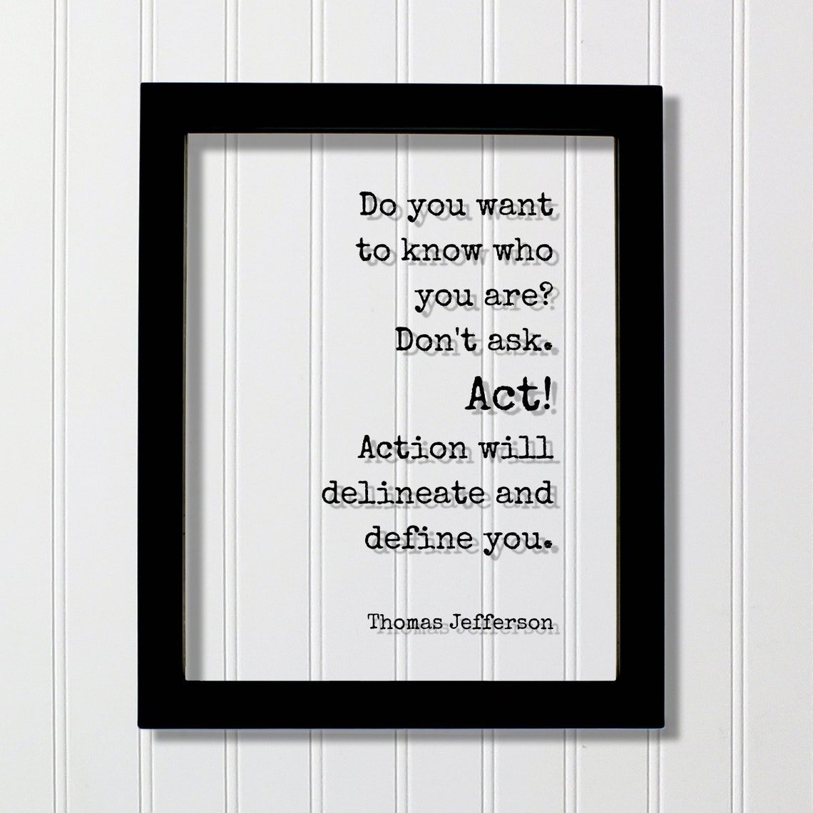 Thomas Jefferson Do Not Ask Act Action Will Define You Poster