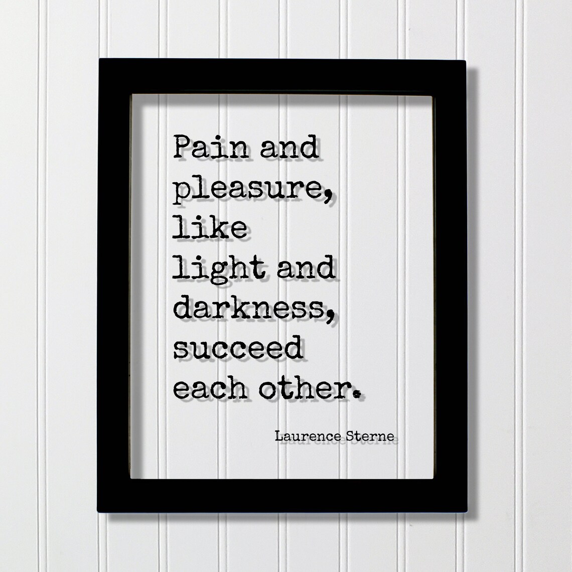 Laurence Sterne Pain And Pleasure Succeed Each Other Inspirational Poster
