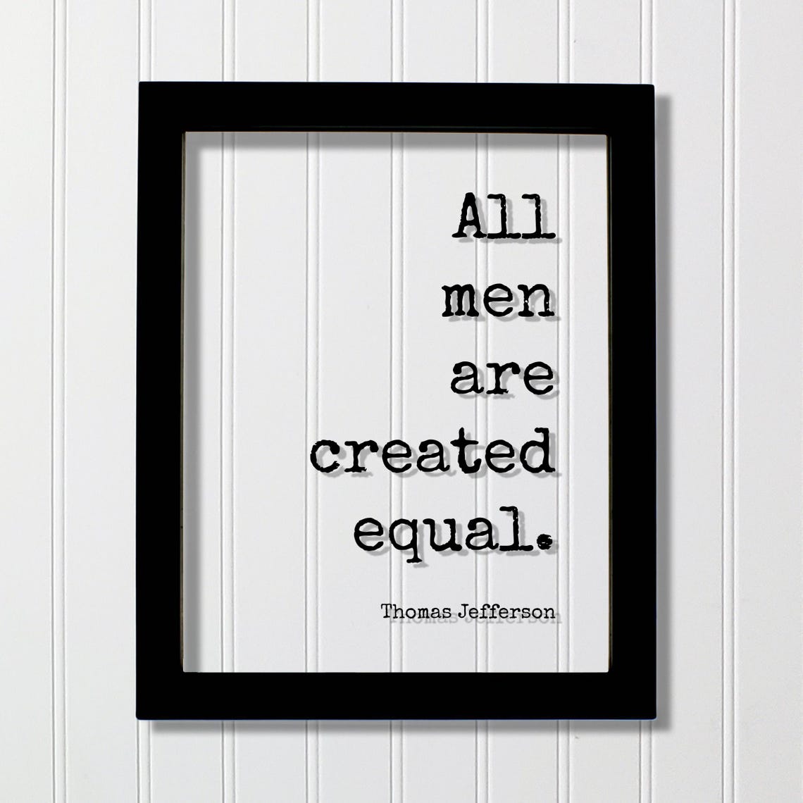 Thomas Jefferson All Men Are Created Equal Wisdom Quote Poster