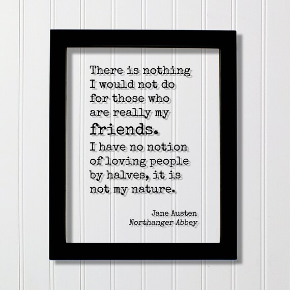 Jane Austen Northanger Abbey Friendship Devotion Quote Poster