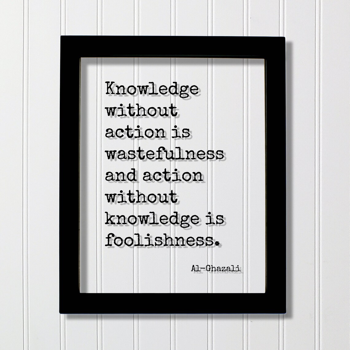 Al Ghazali Knowledge Without Action Is Wastefulness Wisdom Quote Poster
