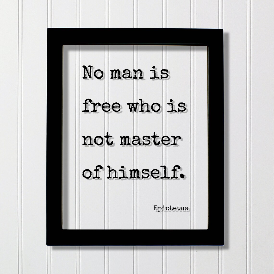 Epictetus No Man Is Free Who Is Not Master Of Himself Quote Poster