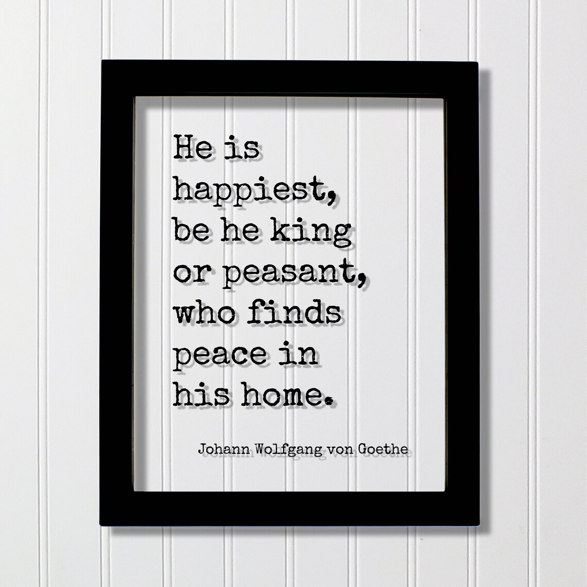 Johann Wolfgang von Goethe Peace in Home Quote Floating Sign Poster
