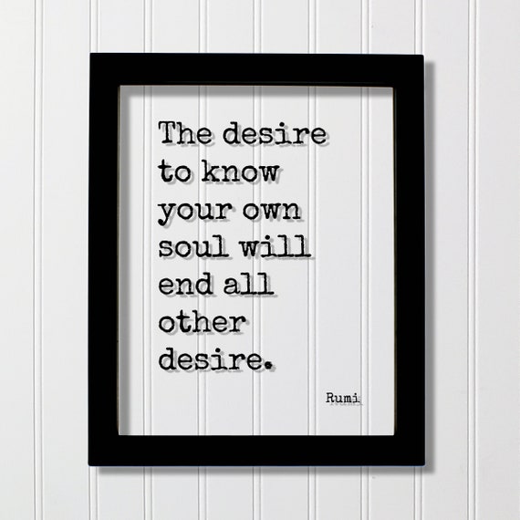 Rumi Floating Quote The Desire To Know Your Own Soul Will End All Other Mindfulness Meditation Vision Awareness Inner Self