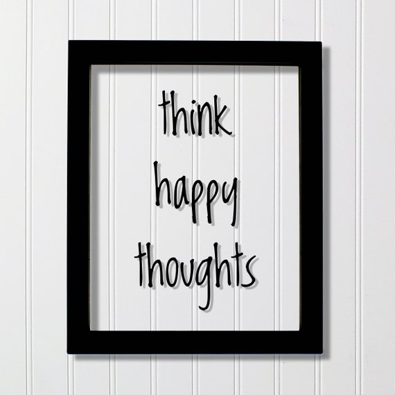 Think Happy Thoughts Floating Quote Happiness Motivation Inspiration Sign Funny Carpe Diem Seize The Day Positive Mental Attitude
