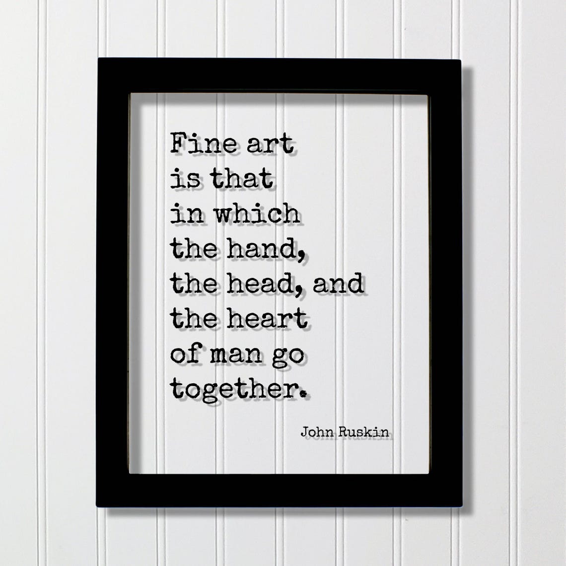 John Ruskin Fine Art Hand Head Heart Together Typewriter Quote Poster