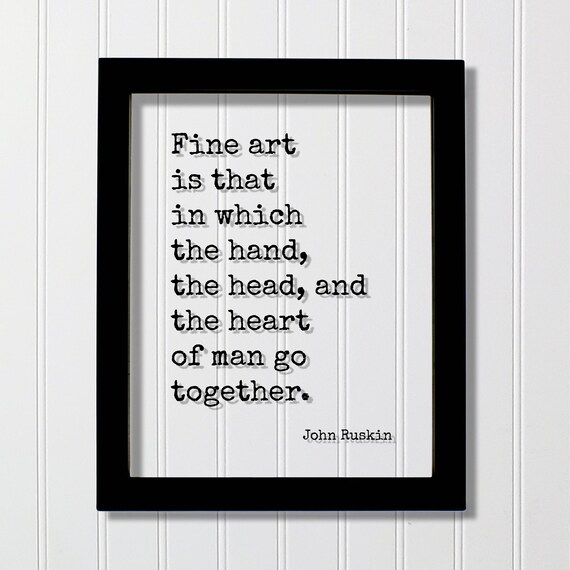 John Ruskin Fine Art Hand Head Heart Together Typewriter Quote Poster