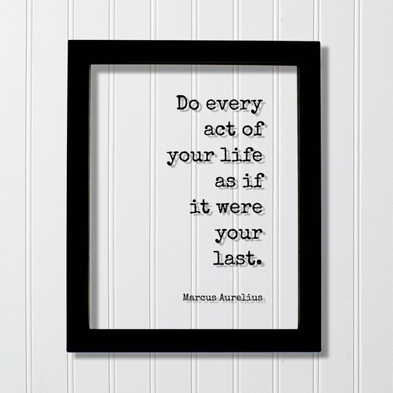 Marcus Aurelius Live Each Day As If It Were Your Last Quote Poster