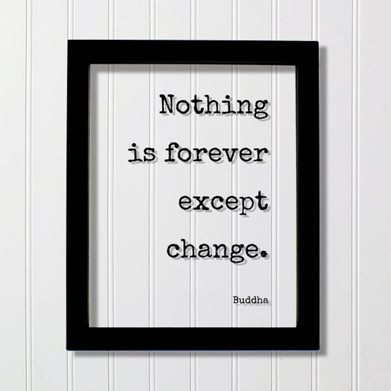 Buddha Floating Quote Nothing Is Forever Except Change Progress Adaptation Personal Development Innovation Business Exercise Workout