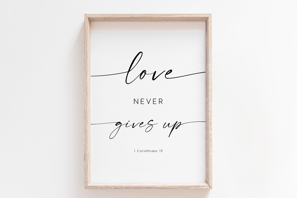 Love Never Gives Up Bible Verse 1 Corinthians 13