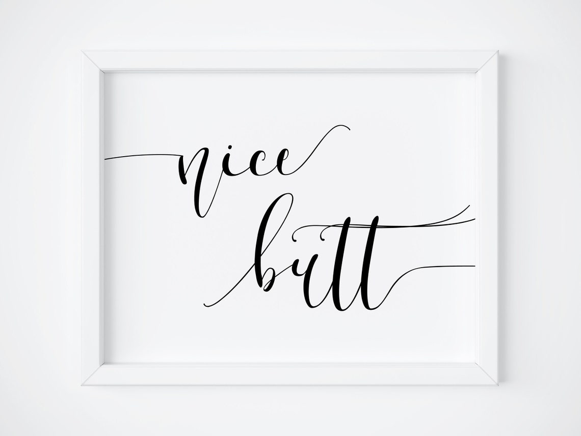 Nice Butt Funny Bathroom Wall Decor Humor Calligraphy Poster