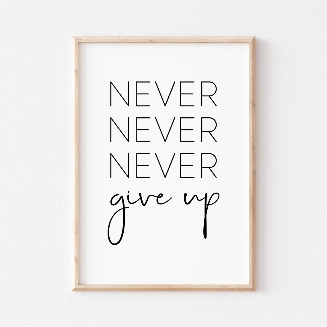 Never Never Never Give Up Quote Art Print
