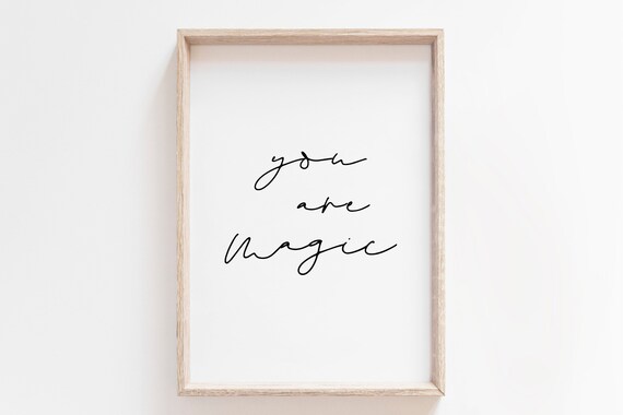 You Are Magic Art Nursery Wall Decor Kids Room Wall Art Nursery Wall Art Kids Room Prints Inspirational Wall Art Posters