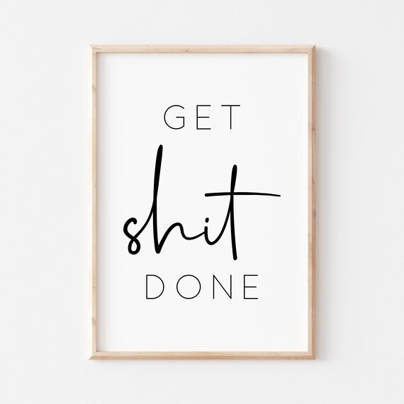 Get Shit Done Motivational Office Wall Decor Bold Script Typography Poster