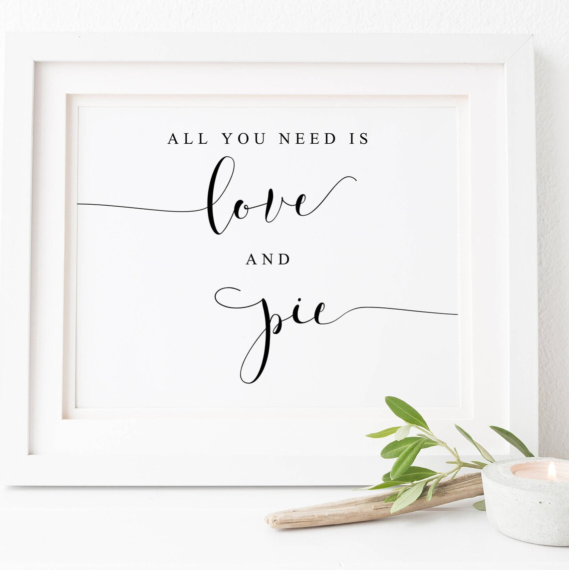 All You Need Is Love And Pie Wedding Sign Poster