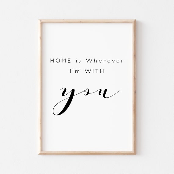 Home Is Wherever Im With You Printable Home Sweet Home Print Home Sign Quote Printable Home Decor Farmhouse Sign Art Signs