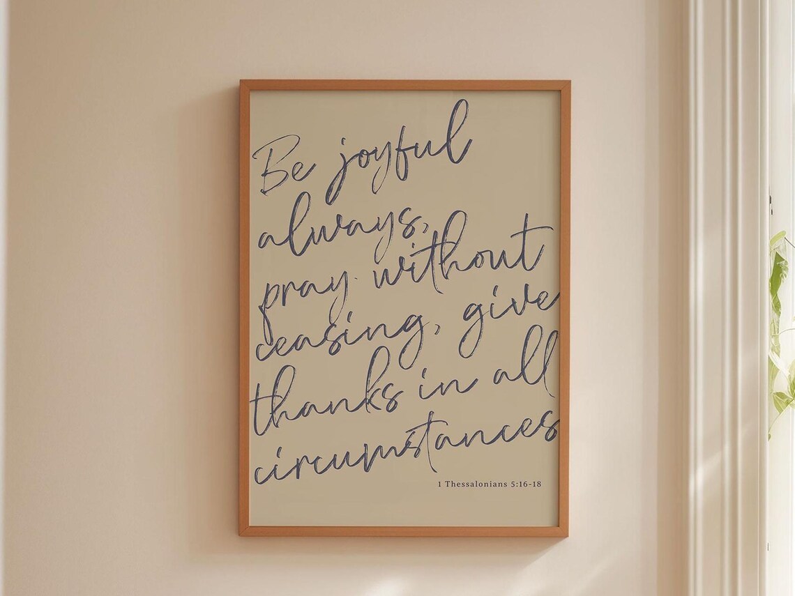 Be Joyful Always, Pray, Give Thanks Art Print