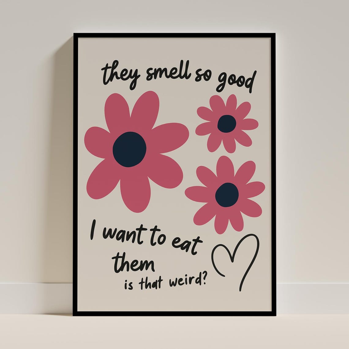 They Smell So Good Funny Flower Quote Pink Daisy Humorous Art Poster