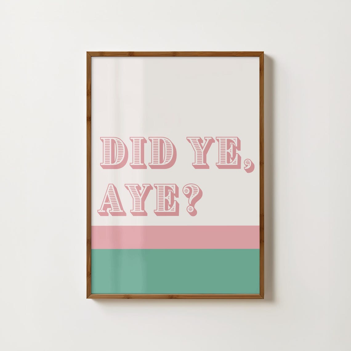 Did Ye Aye Funny Scottish Slang Pastel Color Typography Poster