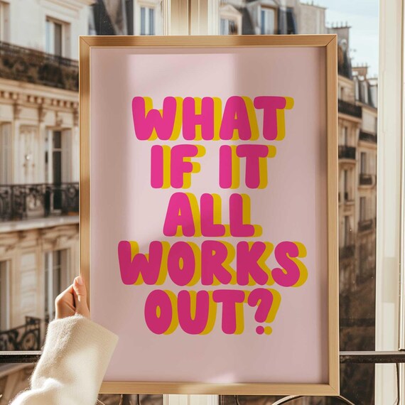 What If It All Works Out Pink Yellow Retro Typography Poster