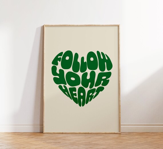 Follow Your Heart Green Bubble Letter Heart Shaped Motivational Poster