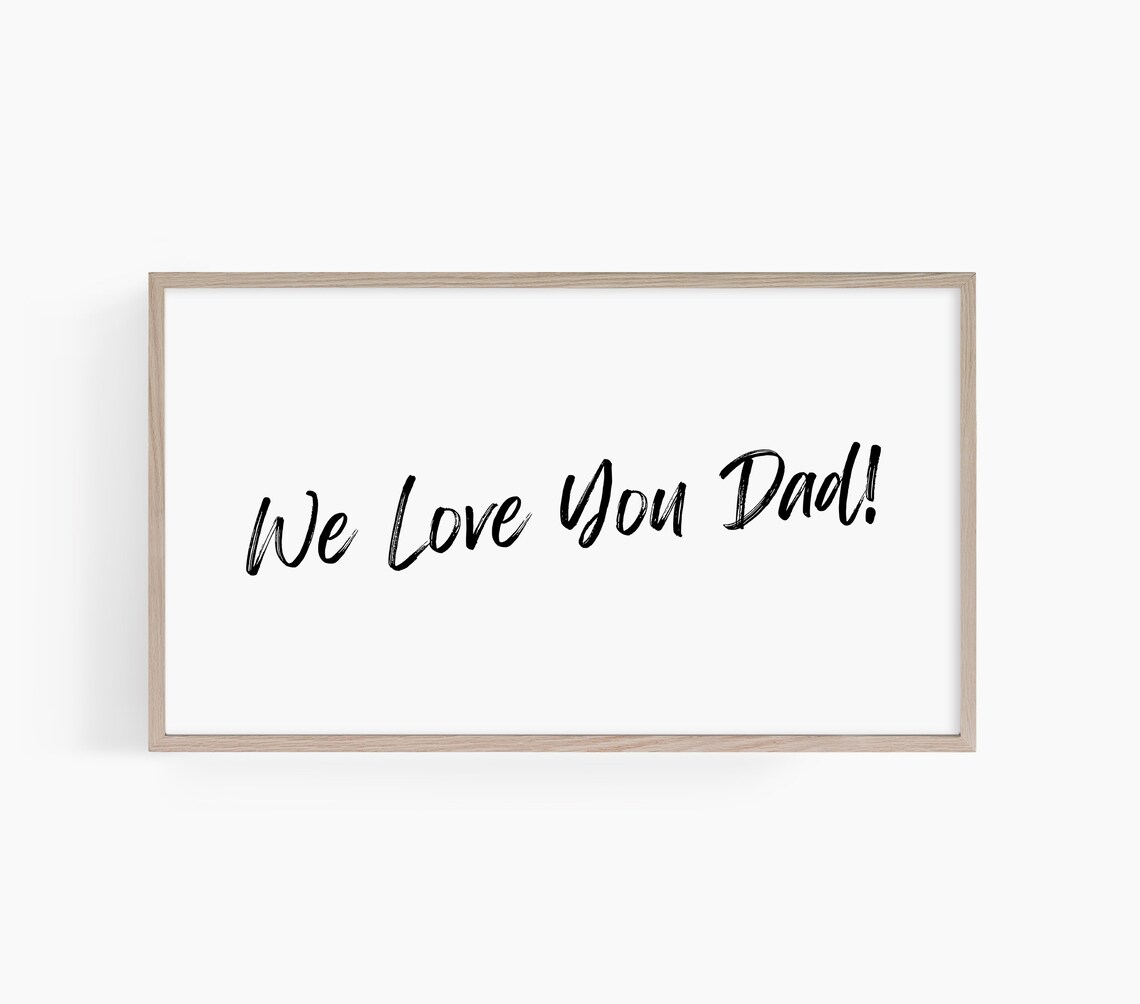 We Love You Dad Loose Brush Script Typography Father Gift Poster