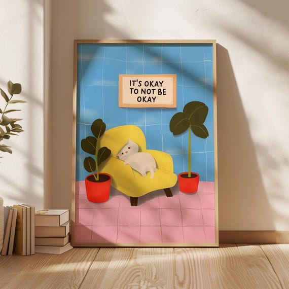 It's Okay To Not Be Okay Cat Counselor Art Print