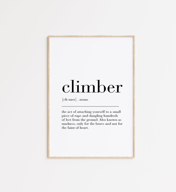 Climber Definition, Climbing Quote Wall Art Print
