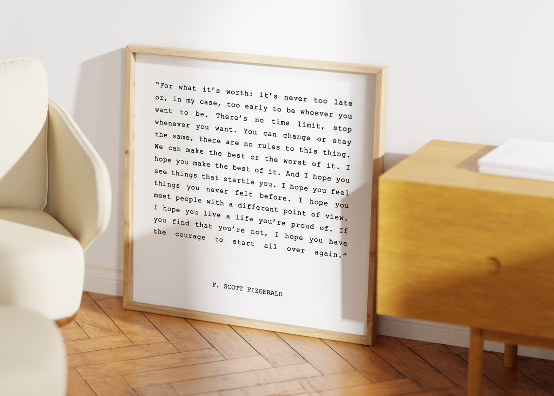 F Scott Fitzgerald For What Its Worth Never Too Late Quote Poster - Image 2
