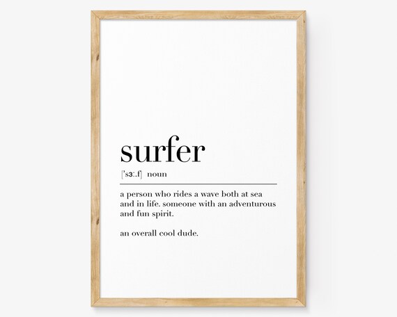 Surfer Surfer Print Surfer Definition Print Surfer Poster Surfer Gifts Surf Decor Quote Print Poster
