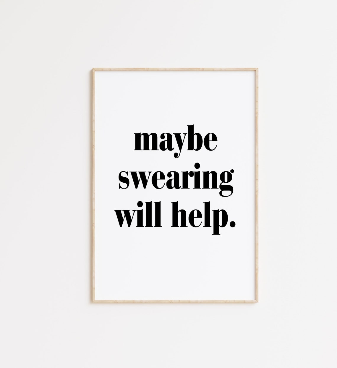 Maybe Swearing Will Help Funny Sassy Quote Black And White Maybe Swearing Will Help Art Swearing Print Funny Wall Art