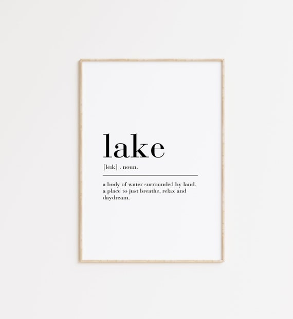 Lake Definition Print Lake Print Lake Poster Definition Poster Lake Quote Lake Wall Art Dictionary Print Lake Sign Minimalist Print