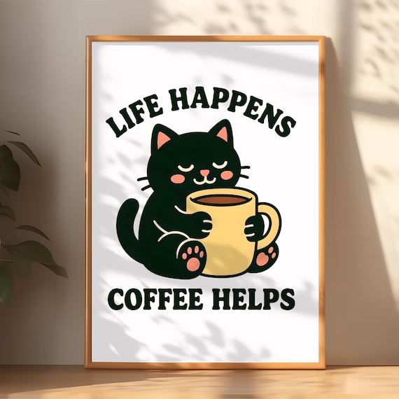 Life Happens Coffee Helps Funny Black Cat Coffee Mug Quote Poster