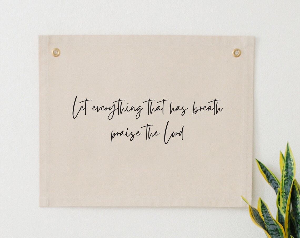 Let Everything That Has Breath Praise the Lord Script Canvas Flag Wall Art