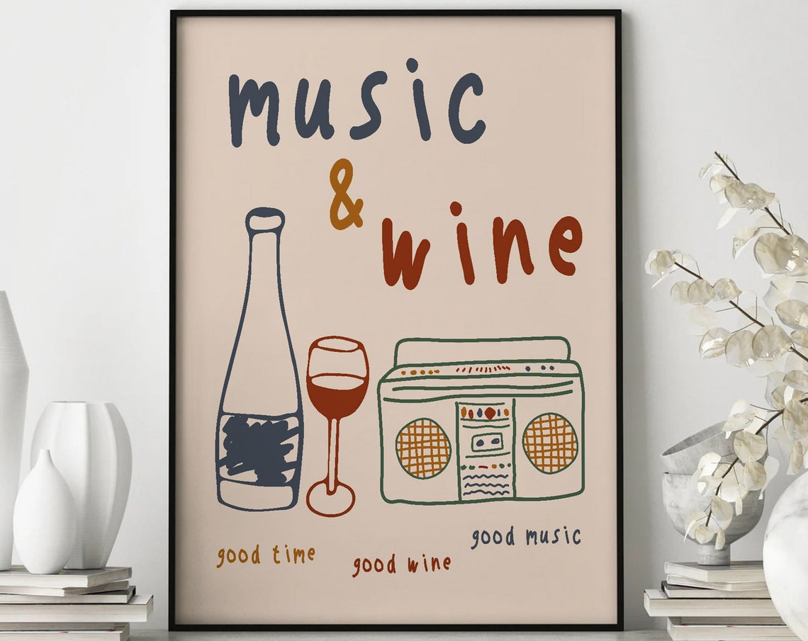 Music And Wine Good Time Good Wine Good Music Fun Kitchen Poster