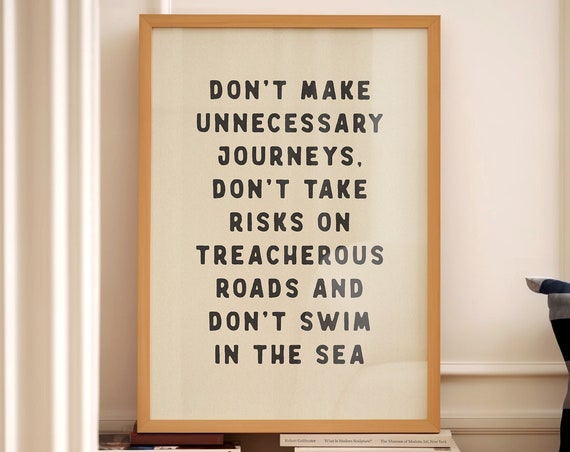 Dont Make Unnecessary Journeys Sarcastic Funny Typography Wall Print