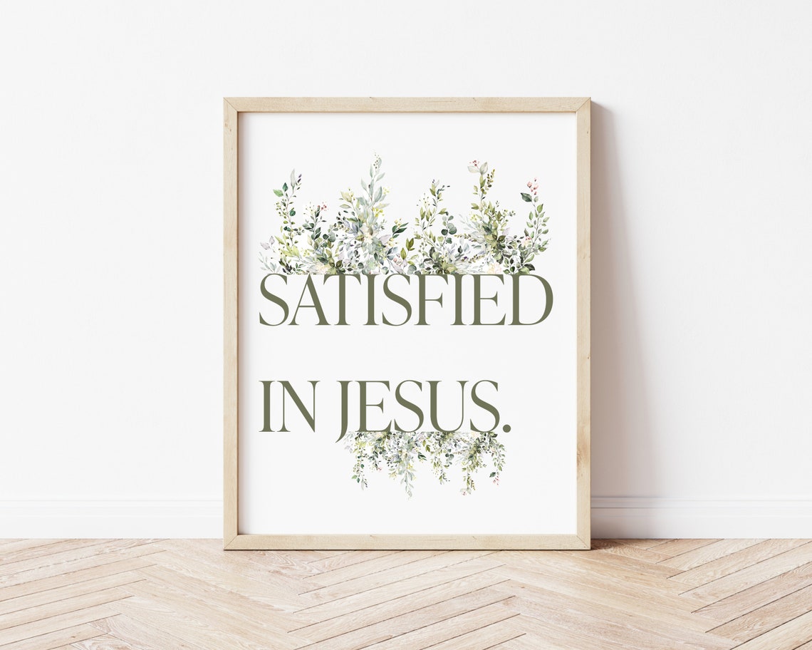 Satisfied In Jesus Green Botanical Scripture Faith Wall Print
