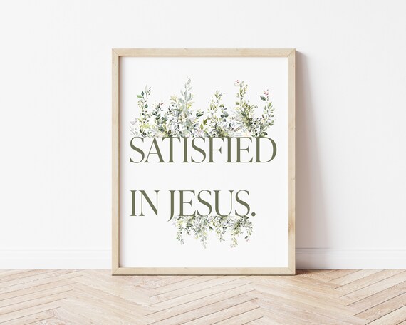 Satisfied In Jesus Green Botanical Scripture Faith Wall Print