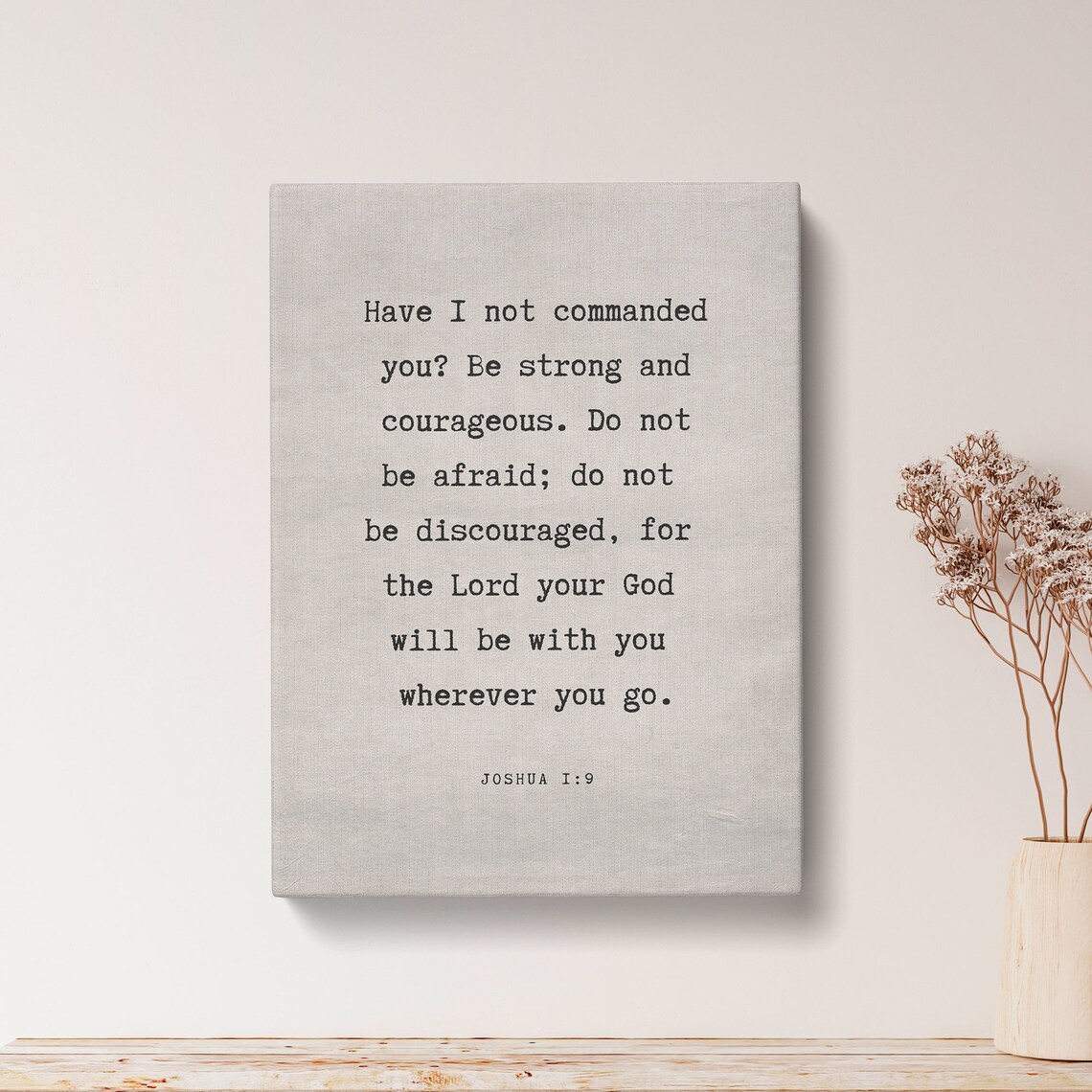 Joshua 1:9 Have I Not Commanded You Quote Print