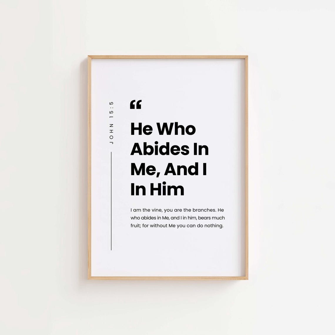 He Who Abides In Me And I In Him John 15 Verse 5 Scripture Poster