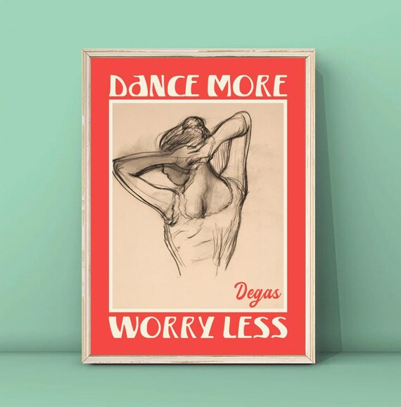Edgar Degas Dancer Print Dance More Worry Less Poster Dance Wall Art Quote Poster Typography Print Black And White Print Download