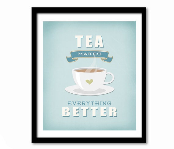 Tea Poster Kitchen Print Kitchen Decor Tea Print Kitchen Wall Art Tea Quote Tea Quote Print Retro Poster Tea Makes Everything Better