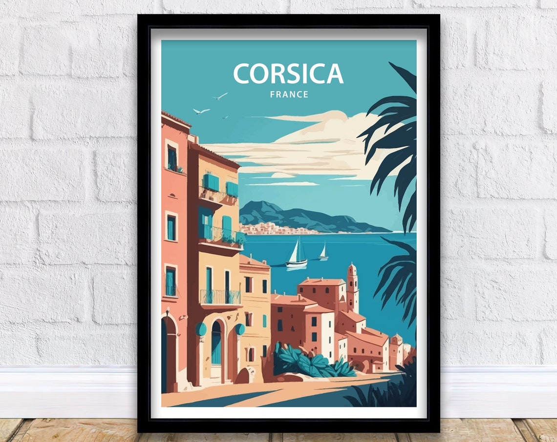 Corsica Travel Print Wall Art Corsica Travel Poster Gift For Corsica Scenery Wall Art Corsica France City Wall Art Gift Corsica France Art