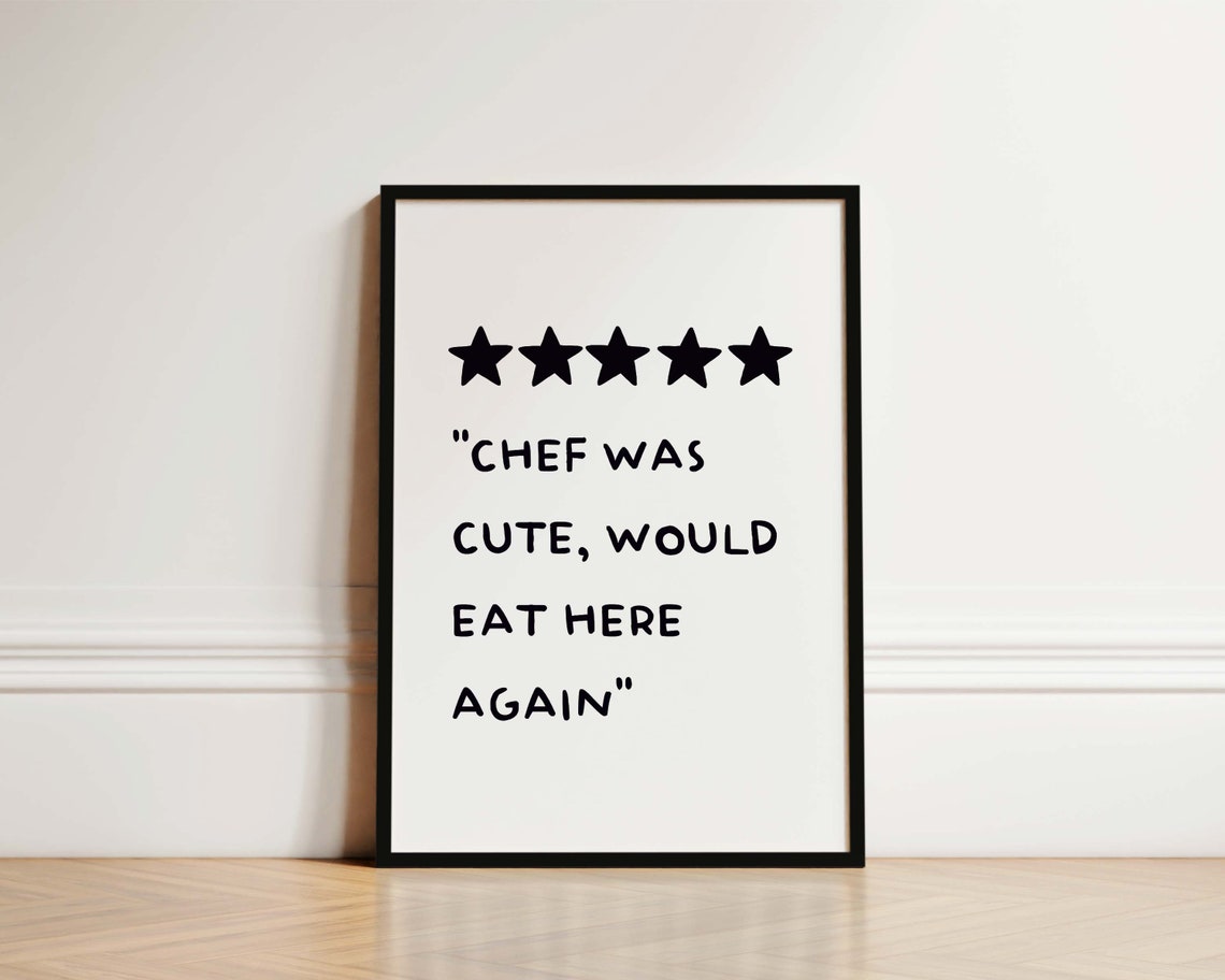 Chef Was Cute, 5 Star Kitchen Review Poster Print