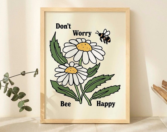 Framed Cute Bee Daisy Flowers Print Botanical Illustration Dont Worry Wall Decor Bee Happy White Black Natural Wooden Metal Frame
