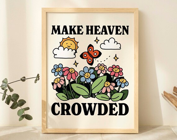 Make Heaven Crowded Christian Quote Floral Butterfly Sunshine Poster