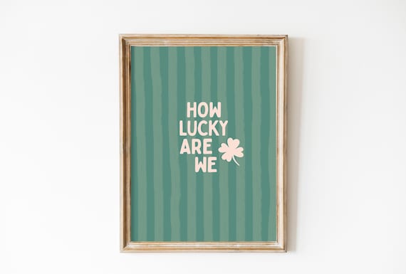 Saint Patricks Day How Lucky Are We, Affirmation Quote