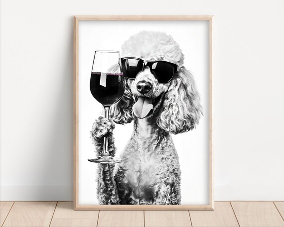 Poodle Dog Drinking Wine Wearing Sunglasses Poster Or Canvas Lover Decor Funny Kitchen Wall Art Humor Dining Room